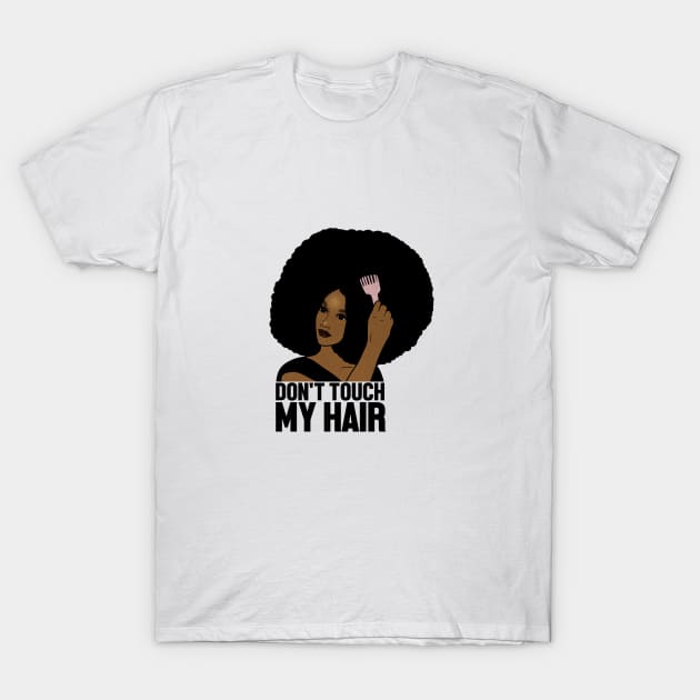 Afro Woman, Don't Touch my Afro Hair, African T-Shirt by dukito